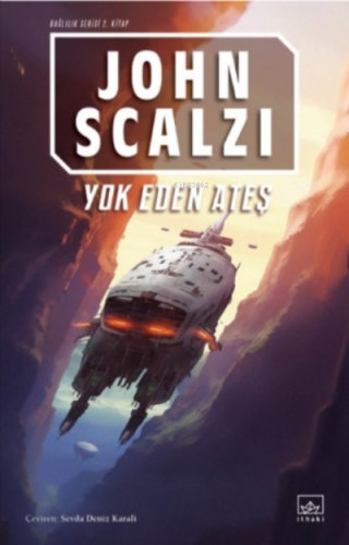 Yok Eden Ateş ;Bağlılık 2. Kitap | John Scalzi | İthaki Yayınları