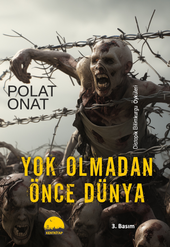 Yok Olmadan Önce Dünya | Polat Onat | Kent Kitap