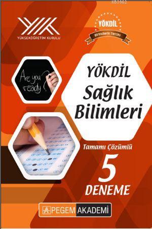 Yökdil Sağlık Bilimleri Tamamı Çözümlü 5 Deneme | Kolektif | Pegem Aka