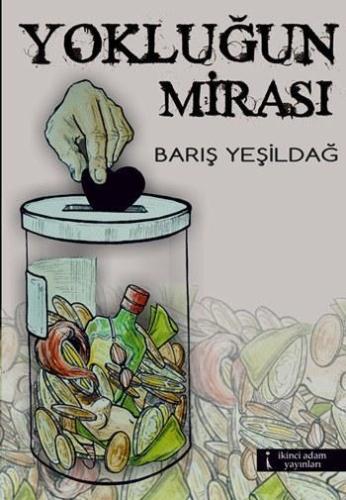 Yokluğun Mirası | Barış Yeşildağ | İkinci Adam Yayınları