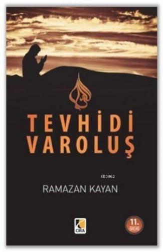 Yokoluşun Girdabında Tevhidi Varoluş | Ramazan Kayan | Çıra Yayınları