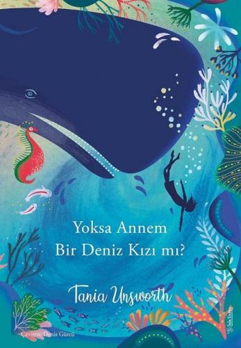 Yoksa Annem Bir Denizkızı mı? | Tania Unsworth | Sola Kidz