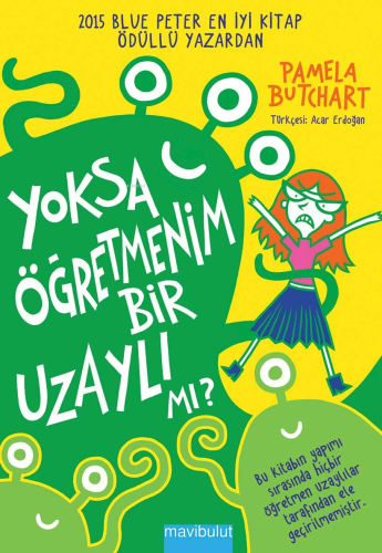 Yoksa Öğretmenim Bir Uzaylı Mı? | Pamela Butchart | Mavibulut Yayınlar