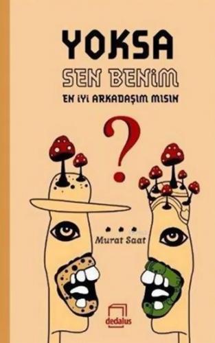 Yoksa Sen Benim En İyi Arkadaşım mısın? | Murat Saat | Dedalus Kitap