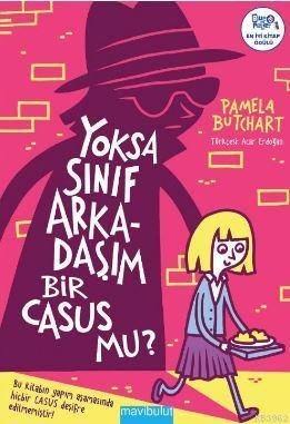 Yoksa Sınıf Arkadaşım Bir Casus mu? | Pamela Butchart | Mavibulut Yayı