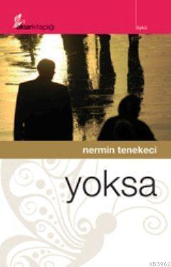 Yoksa | Nermin Tenekeci | Okur Kitaplığı Yayınları