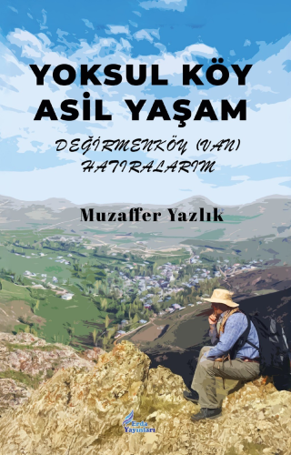 Yoksul Köy Asil Yaşam Değirmen Köy (Van);Hatıralarım | Muzaffer Yazlık