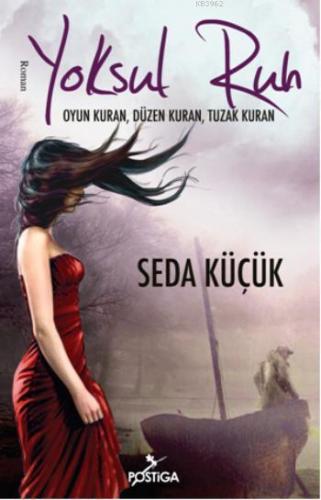 Yoksul Ruh | Seda Küçük | Postiga Yayınları