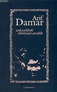 Yoksulduk Dünyayı Sevdik | Arif Damar | Kırmızı Yayınları