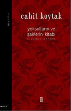 Yoksulların ve Şairlerin Kitabı 3 | Cahit Koytak | Timaş Yayınları