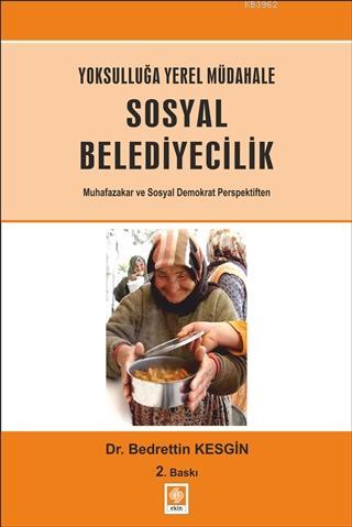 Yoksulluğa Yerel Müdahale - Sosyal Belediyecilik | Bedrettin Kesgin | 