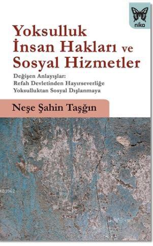 Yoksulluk, İnsan Hakları ve Sosyal Hizmetler | Neşe Şahin Taşğın | Nik