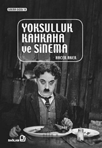 Yoksulluk Kahkaha ve Sinema | Hacer Aker | Bağlam Yayıncılık