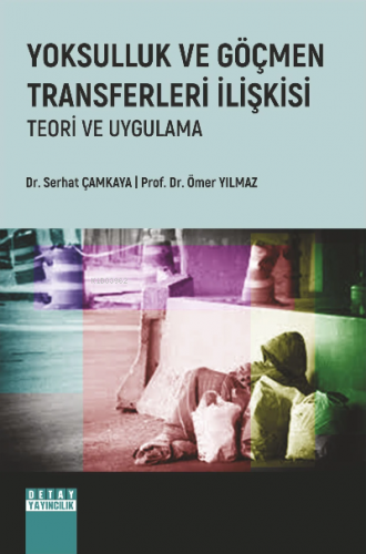 Yoksulluk Ve Göçmen Transferleri İlişkisi Teori Ve Uygulama | Ömer Yıl