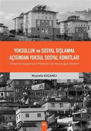 Yoksulluk ve Sosyal Dışlanma açısından Yoksul Sosyal Konutlar; Türkiye