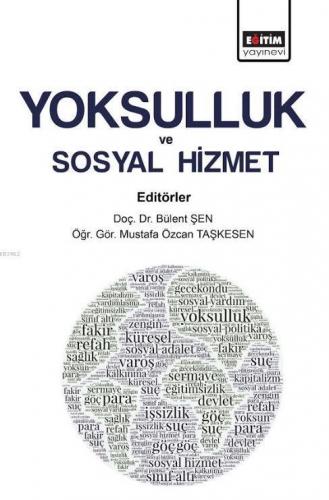 Yoksulluk ve Sosyal Hizmet | Bülent Şen | Eğitim Yayınevi