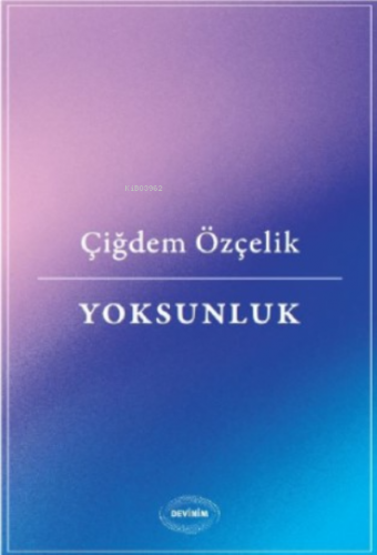 Yoksunluk | Çiğdem Özçelik | Devinim Kitap