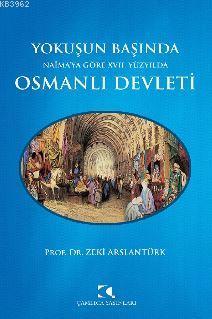 Yokuşun Başında Naima'ya Göre 17. Yüzyılda Osmanlı Devleti | Zeki Arsl