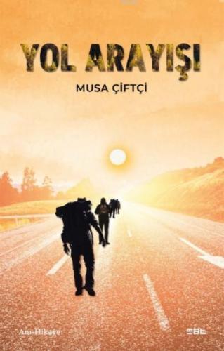 Yol Arayışı | Musa Çiftçi | Mat Kitap Yayınları