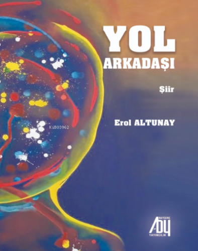 Yol Arkadaşı | Erol Altunay | Baygenç Yayıncılık