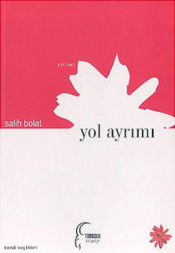 Yol Ayrımı | Salih Bolat | Toroslu Kitaplığı