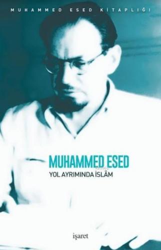 Yol Ayrımında İslâm | Muhammed Esed | İşaret Yayınları