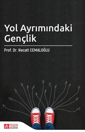 Yol Ayrımındaki Gençlik | Necati Cemaloğlu | Pegem Akademi Yayıncılık