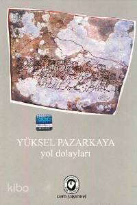 Yol Dolayları | Yüksel Pazarkaya | Cem Yayınevi