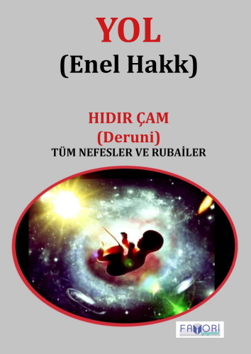 Yol (Enel Hakk);Tüm Nefesler ve Rubailer | Hıdır Çam | Favori Yayınlar