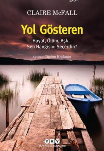 Yol Gösteren (15+ Yaş); Hayat, Ölüm, Aşk... Sen Hangisini Seçerdin? | 