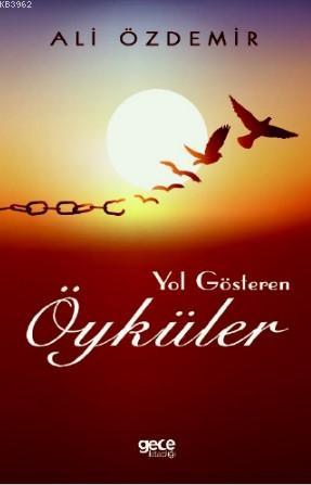 Yol Gösteren Öyküler | Ali Özdemir | Gece Kitaplığı Yayınları