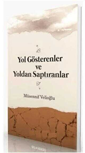 Yol Gösterenler ve Yoldan Saptıranlar | Müsennif Velioğlu | İtisam Yay