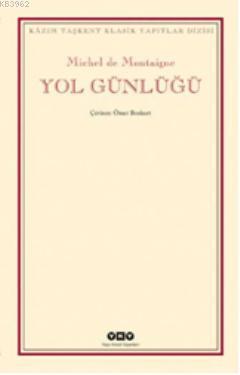 Yol Günlüğü | Michel De Montaigne | Yapı Kredi Yayınları ( YKY )