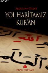 Yol Haritamız Kur´an | Abdullah Yıldız | Pınar Yayınları