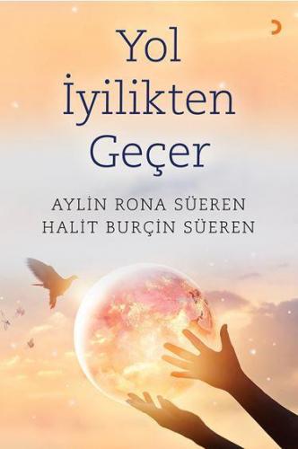 Yol İyilikten Geçer | Aylin Rona Süeren | Cinius Yayınları