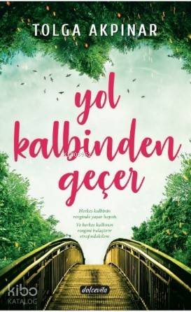 Yol Kalbinden Geçer | Tolga Akpınar | Dolce Vita Yayınları