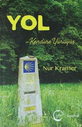 Yol - Kendine Yürüyüş | Nur Kramer | Sıfır Yayınları