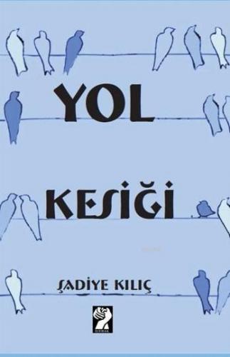 Yol Kesiği | Şadiye Kılıç | İştirak Yayınları