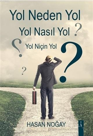 Yol Neden Yol Yol Nasıl Yol Yol Niçin Yol? | Hasan Noğay | İkinci Adam