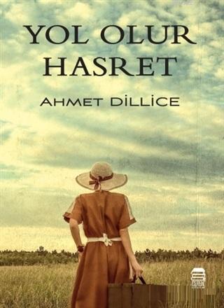 Yol Olur Hasret | Ahmet Dillice | Ceren Kültür Yayınları