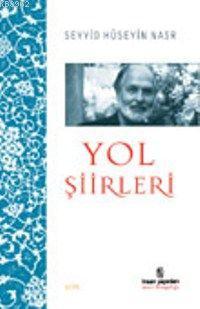 Yol Şiirleri | Seyyid Hüseyin Nasr | İnsan Yayınları