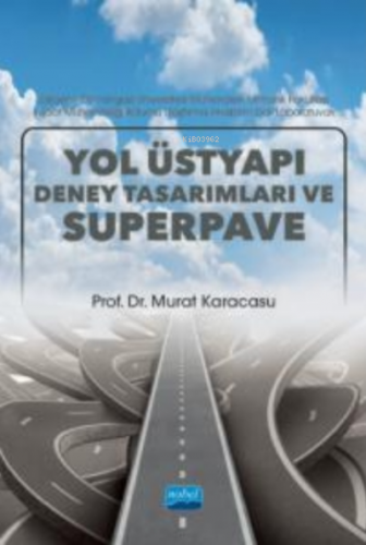 Yol Üstyapı Deney Tasarımları ve Superpave | Murat Karacasu | Nobel Ak