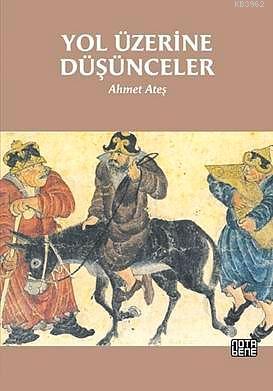 Yol Üzerine Düşünceler; Tarih, Din, Siyaset | Ahmet Ateş | Nota Bene Y