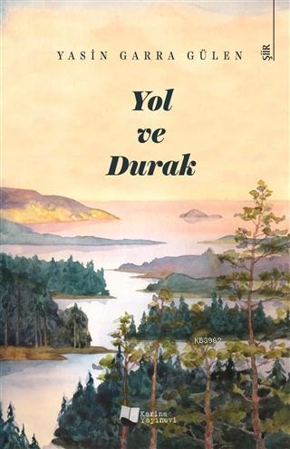 Yol ve Durak | Yasin Garra Gülen | Karina Kitap