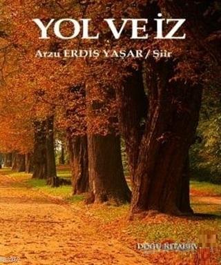 Yol ve İz | Arzu Ediş Yaşar | Doğu Kitabevi