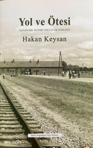 Yol Ve Ötesi | Hakan Keysan | Selvi Yayınları