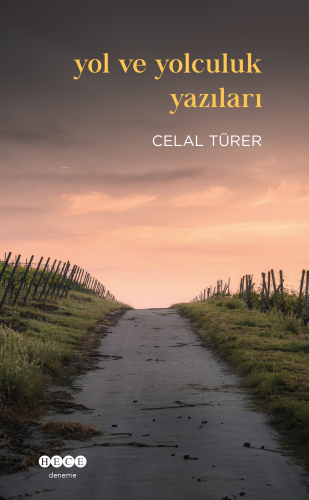 Yol ve Yolculuk Yazıları | Celal Türer | Hece Yayınları