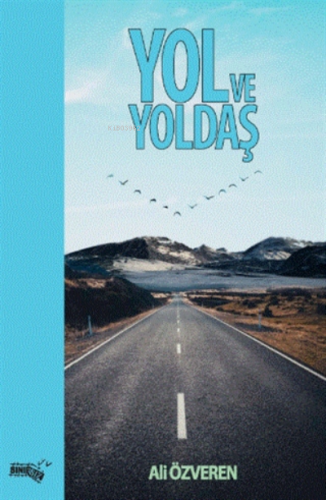 Yol Ve Yoldaş | Ali Özveren | Sınırsız Kitap