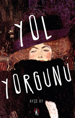 Yol Yorgunu | Ayşe Ay | Çoban Yayınları