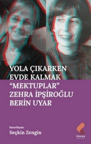 Yola Çıkarken Evde Kalmak - Mektuplar | Berin Uyar | Klaros Yayınları